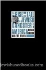 The Rise and Fall of the Jewish Gangster in America